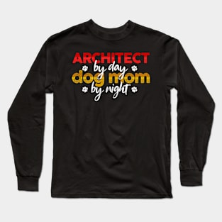 Architect By Day Dog Mom By Night Long Sleeve T-Shirt